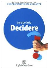 Decidere di Lorenzo Tesio edito da Raffaello Cortina Editore