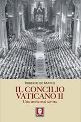 Il Concilio Vaticano II. Una storia mai scritta di Roberto De Mattei edito da Lindau