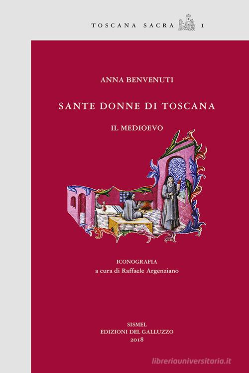 Sante donne di Toscana. Il medioevo di Anna Benvenuti edito da Sismel