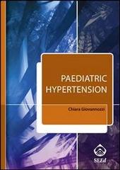 Paediatric hypertension di Chiara Giovannozzi edito da SEEd