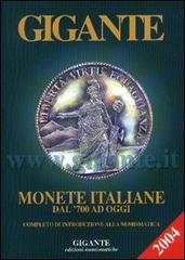 Gigante 2004. Monete italiane dal '700 ad oggi di Fabio Gigante edito da Gigante