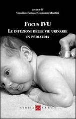 Focus IVU. Le infezioni delle vie urinarie in pediatria edito da Hygeia Press