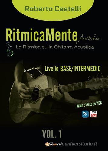RitmicaMente Acoustic di Roberto Castelli edito da Youcanprint