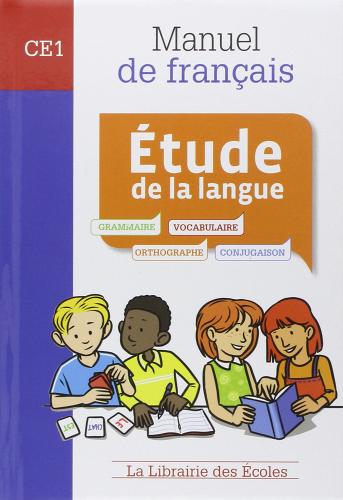 Étude de la langue. CE1. Manuel de français. Per la Scuola elementare edito da La Librairie des Ecoles