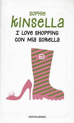 I love shopping con mia sorella di Sophie Kinsella edito da Mondadori