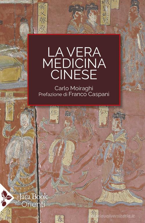 La vera medicina cinese di Carlo Moiraghi edito da Jaca Book