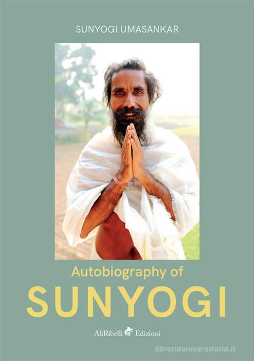 Autobiography of Sunyogi di Sunyogi Umasankar edito da StreetLib