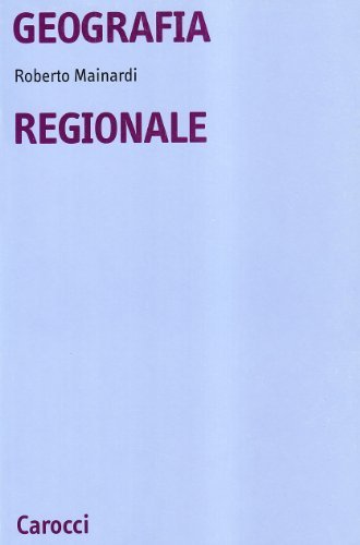Geografia regionale di Roberto Mainardi edito da Carocci