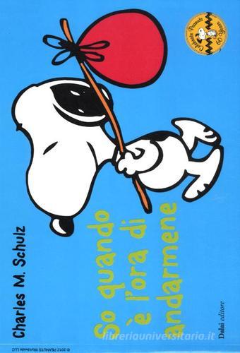 So quando è l'ora di andarmene. Celebrate Peanuts 60 years vol.25 di Charles M. Schulz edito da Dalai Editore