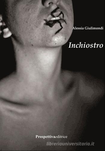 Inchiostro di Alessia Giulimondi edito da Prospettiva Editrice