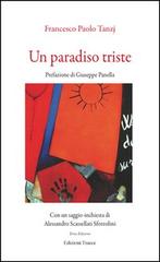 Un paradiso triste di Francesco P. Tanzj edito da Tracce