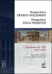 Perspectives franco-italiennes-Prospettive italo-francesi. Séminaires du CEFI (2000-2002) edito da Aracne