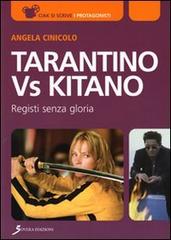 Tarantino vs Kitano. Registi senza gloria di Angela Cinicolo edito da Sovera Edizioni