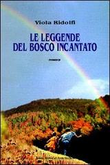 Le leggende del bosco incantato di Viola Ridolfi edito da Il Ponte Vecchio