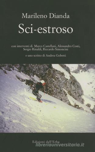 Sci-estroso di Marileno Dianda, Marco Castellani, Alessandro Costi edito da Edizioni dell'Erba