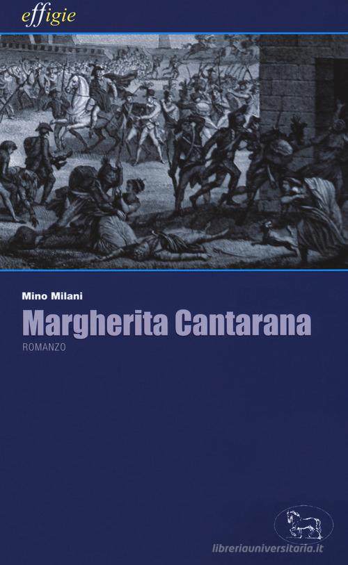 Margherita Cantarana di Mino Milani edito da Effigie