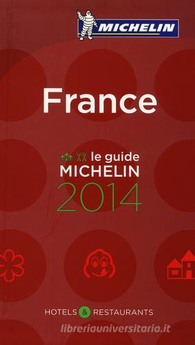 France 2014. Hotels & restaurants edito da Michelin Italiana