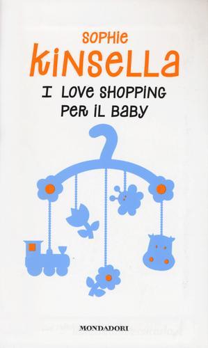 I love shopping per il baby di Sophie Kinsella edito da Mondadori