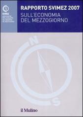 Rapporto Svimez 2007 sull'economia del Mezzogiorno edito da Il Mulino