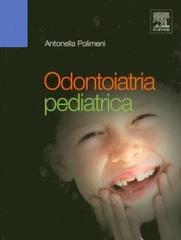 Odontoiatria pediatrica di Antonella Polimeni edito da Elsevier