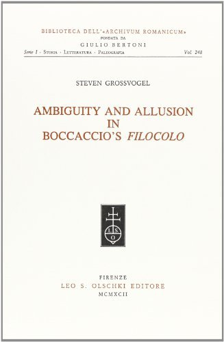 Ambiguity and allusion in Boccaccio's «Filocolo» di Steven Grossvogel edito da Olschki