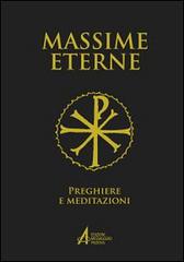 Massime eterne. Preghiere e meditazioni edito da EMP - Edizioni Messaggero Padova