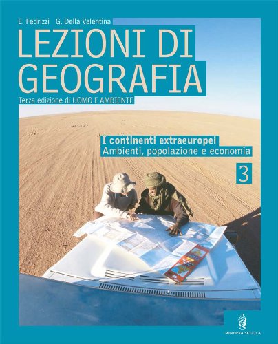 Lezioni di geografia. Per la Scuola media vol.3 di Enzo Fedrizzi, Gianluigi Della Valentina edito da Minerva Scuola