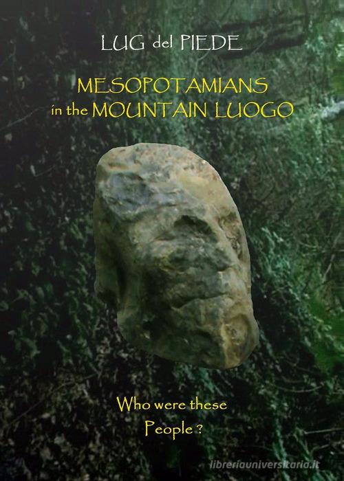 Mesopotamians in the mountain Luogo di Lug del Piede edito da Youcanprint