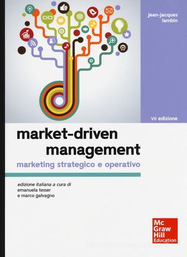 Market-driven management. Marketing strategico e operativo di Jean-Jacques Lambin edito da McGraw-Hill Education