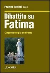 Dibattito su Fatima. Cinque teologi a confronto edito da Ancora