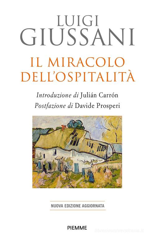 Il miracolo dell'ospitalità. Nuova ediz. di Luigi Giussani edito da Piemme