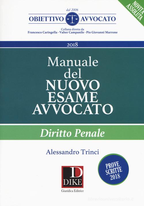 Manuale del nuovo esame avvocato. Diritto penale di Alessandro Trinci edito da Dike Giuridica Editrice