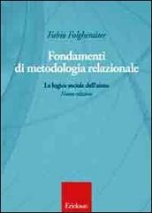 Fondamenti di metodologia relazionale. La logica sociale dell'aiuto di Fabio Folgheraiter edito da Centro Studi Erickson