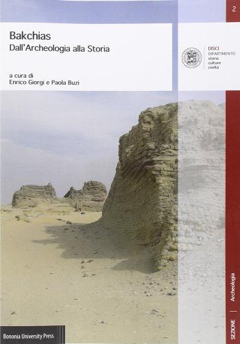 Bakchias. Dall'archeologia alla storia edito da Bononia University Press