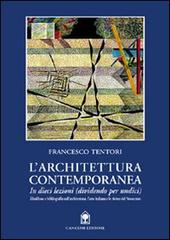 L'architettura contemporanea in dieci lezioni (dividendo per undici) di Francesco Tentori edito da Gangemi Editore