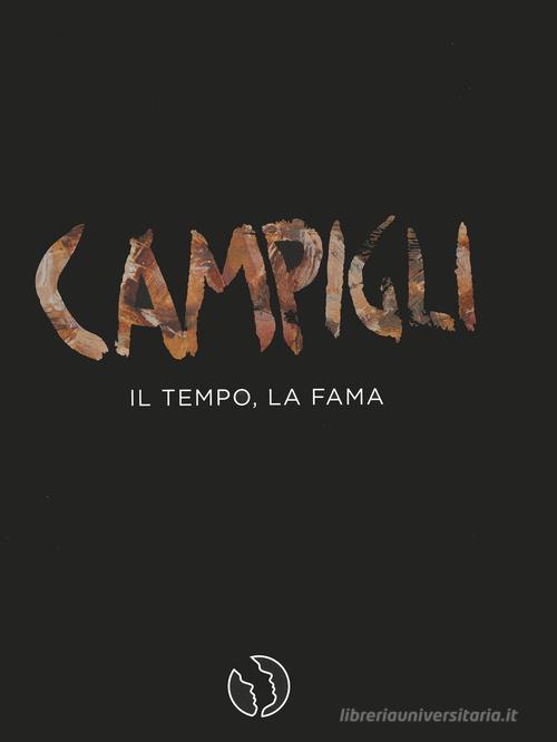 Campigli, il tempo, la fama edito da Bandecchi & Vivaldi