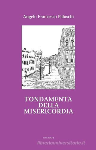 Libro Fondamenta della misericordia di Angelo F. Paloschi Oselle di LA TOLETTA Edizioni