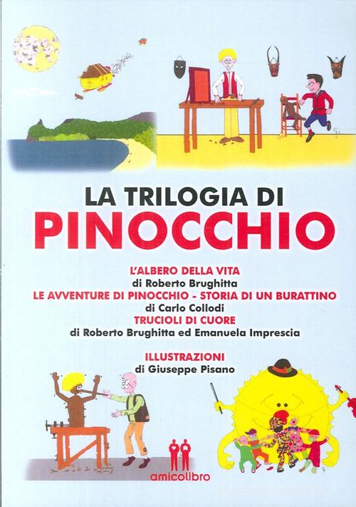 La trilogia di Pinocchio di Roberto Brughitta edito da AmicoLibro