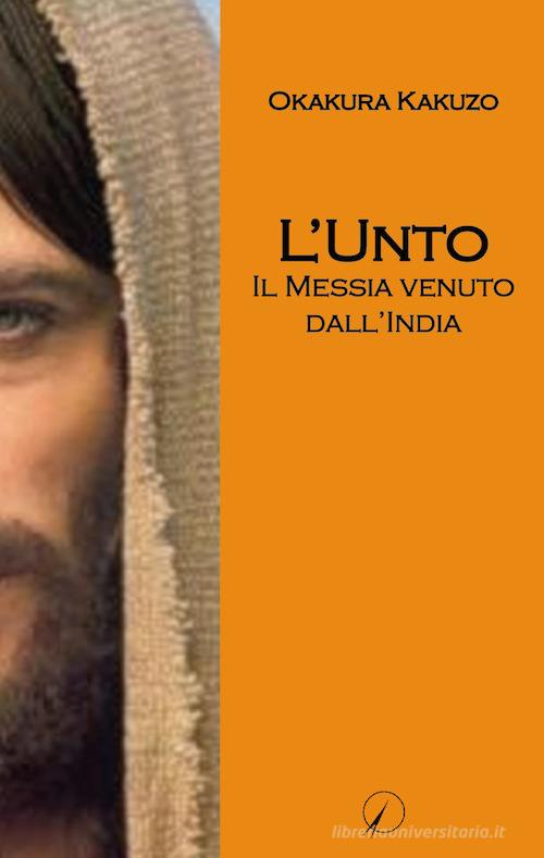 Libro L'Unto. Il messia venuto dall'India di Kakuzo Okakura Mondo di sopra di Altromondo Editore di qu.bi Me