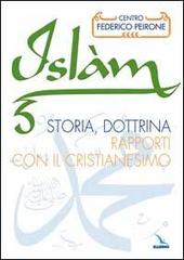L' Islàm. Storia, dottrina, rapporti con il cristianesimo edito da Editrice Elledici