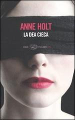 La dea cieca di Anne Holt edito da Einaudi