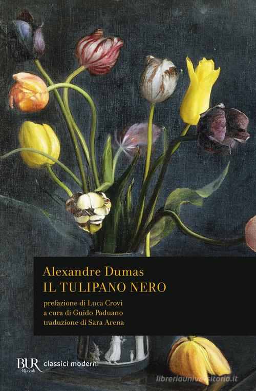 Libro Il tulipano nero di Alexandre Dumas BUR Classici moderni di Rizzoli