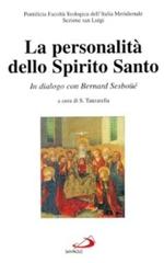 La personalità dello Spirito Santo. In dialogo con Bernard Sesboüé edito da San Paolo Edizioni