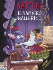 Il vampiro ballerino di Pat Bat edito da Piemme