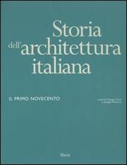 Storia dell'architettura italiana. Il primo Novecento edito da Mondadori Electa