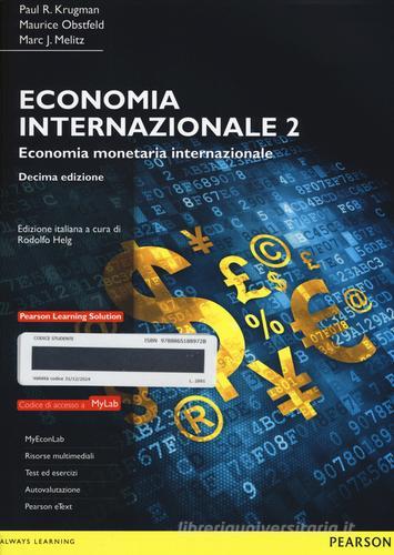 Economia internazionale. Ediz. mylab. Con e-book. Con aggiornamento online vol.2 di Paul R. Krugman, Maurice Obstfeld, Marc Melitz edito da Pearson