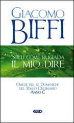 Stilli come rugiada il mio dire. Omelie per le Domeniche del Tempo Ordinario. Anno C di Giacomo Biffi edito da ESD-Edizioni Studio Domenicano