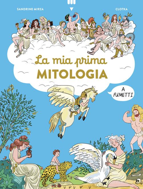 La mia prima mitologia a fumetti di Sandrine Mirza edito da Lapis