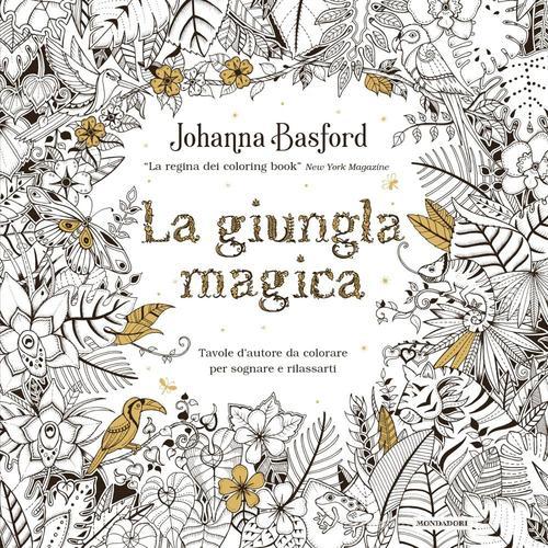 La giungla magica di Johanna Basford edito da Mondadori