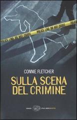 Sulla scena del crimine di Connie Fletcher edito da Einaudi